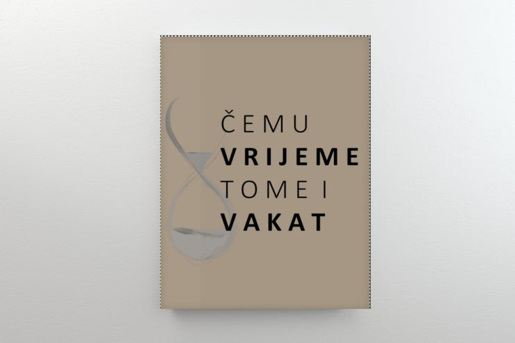 ČEMU VRIJEME TOME I VAKAT