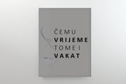 ČEMU VRIJEME TOME I VAKAT