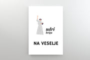 UDRI BRIGU NA VESELJE